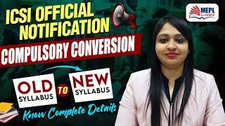 ICSI OFFICIAL NOTIFICATION - Switchover From OLD ️NEW Syllabus | MEPL- DIvya Agarwal Mam