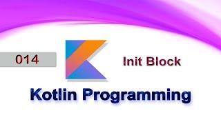 014 init Block : Kotlin Programming Language