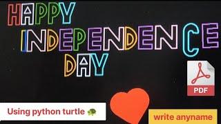 How to use python turtle||write to any alphabet letters || Happy Independence Day