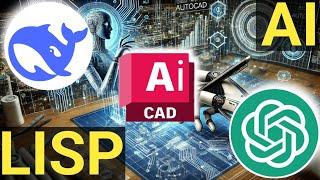 "Best AI for AutoCAD LISP ChatGPT or DeepSeek ? Final Test"