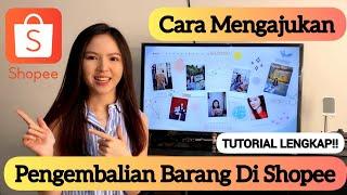 CARA PENGEMBALIAN BARANG DI SHOPEE | FULL TUTORIAL STEP BY STEP