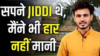 सपने Jiddi थे, आईआईटी पास करने की खातिर | IIT JEE Motivation | @HarshitDixitEdu @JoshTalksJEE