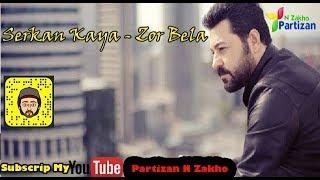 Serkan Kaya - Zor Bela kurdish subtitle with turkish lyric