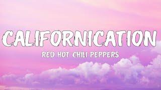 Red Hot Chili Peppers - Californication (Lyrics)