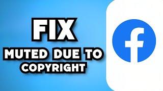 How To Fix Muted Due To Copyright Claim Facebook (2023 Guide)