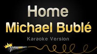 Michael Bublé - Home (Karaoke Version)