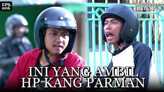 Kang Parman Ketemu Dengan Maling Ini Lagi | SUPARMAN REBORN 4 | EPS 06 | PART 2