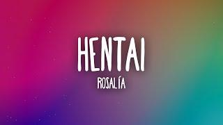 ROSALÍA - HENTAI (Letra/Lyrics)