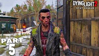 DYING LIGHT 2 STAY HUMAN Walkthrough Gameplay Part 5 - THE BALL IS IN YOUR COURT (FULL GAME)