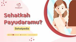 Deteksi Kanker Payudara dengan Sadari ! - Sehatpedia