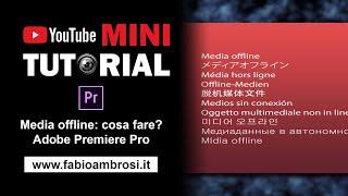 #27 - Adobe Premiere pro: cosa fare con l'errore "media offline" (oggetti multimediali non in linea)