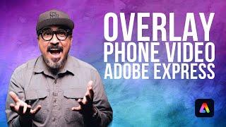 The Ultimate Guide: Phone Video Overlay with Adobe Express