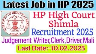 Latest Govt Job 2025।।HP High Court Shimla Clerk, Driver, Mali & Other Recruitment 2025।।HP Govt Job