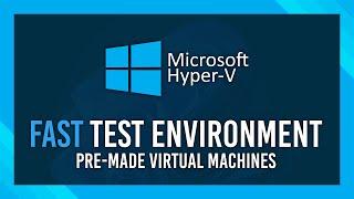 Fastest Temporary VM Setup Guide | Win 7, 8, 10 | Hyper-V