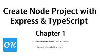 Ch 1 - Learn to Create Node Project with TypeScript & Express - Node JS for Beginners