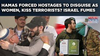 Hamas Forced Hostages To Disguise As Women, Kiss Terrorists? Captives Narrate Horror, Israel Fumes