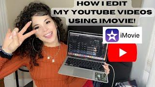 HOW I EDIT MY YOUTUBE VIDEOS USING iMOVIE - TUTORIAL | beginner friendly (requested video)