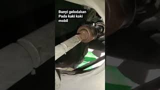 bunyi gelodakan pada kaki kaki mobil