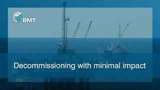 BMT | Decommissioning with minimal impact