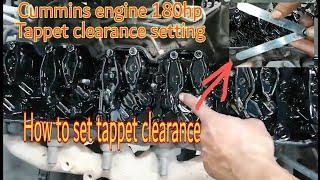 How to set engine tappet clearance of Cummins 180Hp engine