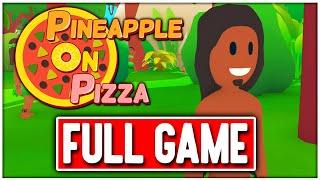 PINEAPPLE ON PIZZA Gameplay Walkthrough FULL GAME - No Commentary