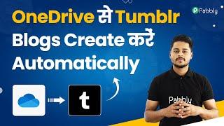 OneDrive se Tumblr Blogs Create kare Automatically