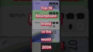 Top 10  Smartphone brand in the world  2024 #top10 #short #viralvideo