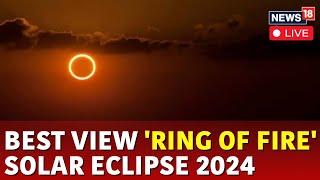 Solar Eclipse Live 2024 | Solar Eclipse 2024 To Form Rare 'Ring Of Fire' In USA | Eclipse Live |N18G