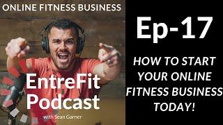 How To Start Your Online Fitness Business TODAY | EntreFit Fitness Business Coach Podcast