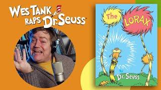  Wes Tank Raps The Lorax  | @DrSeuss | Songs | Cartoons For Kids