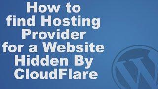 How to find Hosting Provider for a Website Hidden By CloudFlare