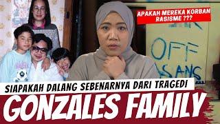 APA YANG SEBENARNYA TERJADI DENGAN KELUARGA INI ? THE GONZALES FAMILY