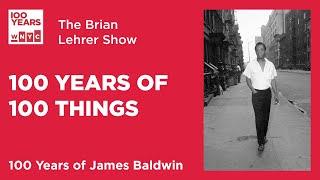 100 Years of 100 Things: James Baldwin | The Brian Lehrer Show