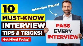 10 MUST-KNOW INTERVIEW TIPS & TECHNIQUES (Pass ANY Job Interview EASILY!)