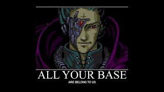 All Your Base Are Belong To Us (Extended)