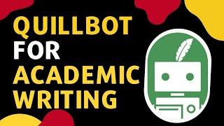Quillbot for Academic Writing