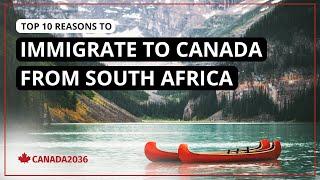 Top 10 Reasons to immigrate to Canada from South Africa
