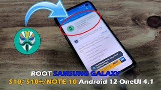 How To ROOT SAMSUNG GALAXY S10/ S10+/NOTE 10 Android 12 OneUI 4.1