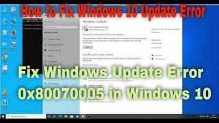 Fix Windows Update Error 0x80070005 in Windows 10 | Easy Way to Fix Error Code 0X80070005