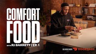 Comfort Foods with RJ Barrett | Episode 1
