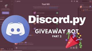 How to make a Giveaway bot with Discord.py | Giveaway Command [ Part 2 ]