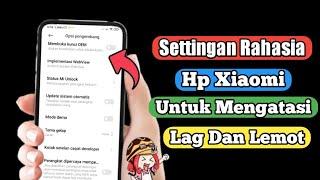 Settingan Rahasia Hp Xiaomi Untuk Mengatasi Lag Dan Lemot