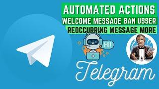 How to automate action like welcome message, recurring message, ban and more on telegram group