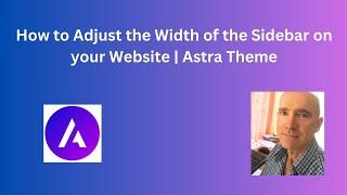 How to Adjust the Width of the Sidebar on your Website - Astra Theme