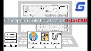 Conception Collaborative avec GstarCAD