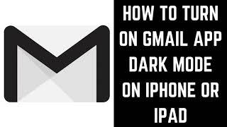 How to Turn on Gmail App Dark Mode on iPhone or iPad