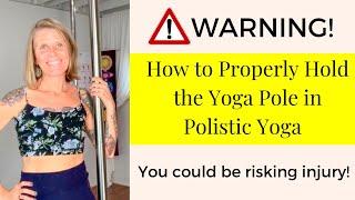 How to properly hold the Yoga Pole in Polistic Yoga