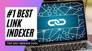 #1 Best Link Indexer - [2021] (COMPLETE GUIDE) - SEO Backlink Indexer Tool