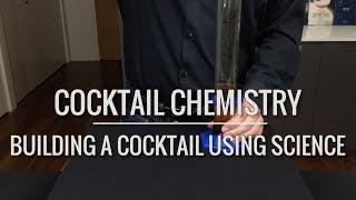 Advanced Techniques - Building A Cocktail Using Science