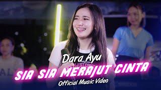 Dara Ayu - Sia Sia Merajut Cinta (Official Music Video)